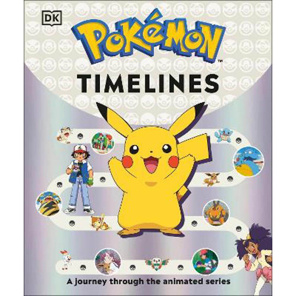 Pokemon Timelines: A Journey Through the Animated Series (Hardback) - Katherine Andreou